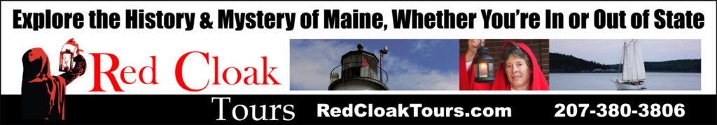 Link to Red Cloak Tours- Discover the History & Mystery of Maine, whether you're in our out of state.